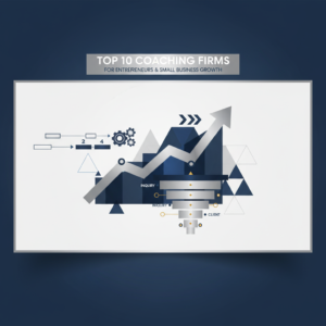 Infographic header for an article titled 'Top 10 Coaching Firms for Entrepreneurs & Small Business Growth'. The image features an abstract, vector-based design with an ascending business growth chart, interconnected workflow diagrams, and a lead generation pipeline. Geometric shapes, metallic accents in silver and gold, and a color palette of deep navy, charcoal, and white emphasize professionalism, efficiency, and premium business solutions. The design conveys strategic guidance and measurable growth outcomes for entrepreneurs.